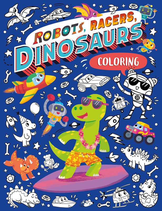 Robots, Racers, Dinosaurs Coloring Set by IglooBooks
