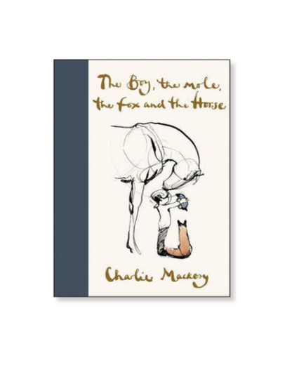 Boy, the Mole, the Fox and the Horse : Charlie Mackesy