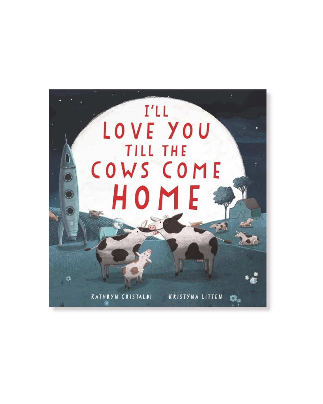 I'll Love You Till the Cows Come Home Book