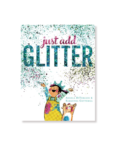Just Add Glitter by Angela DiTerlizzi