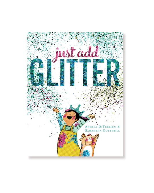 Just Add Glitter by Angela DiTerlizzi