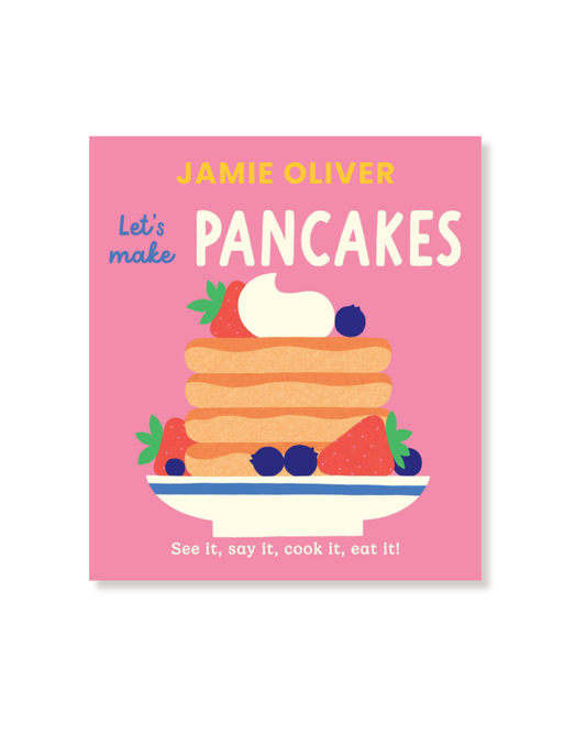 Let's Make Pancakes: See it, Say It, Cook It, Eat It!