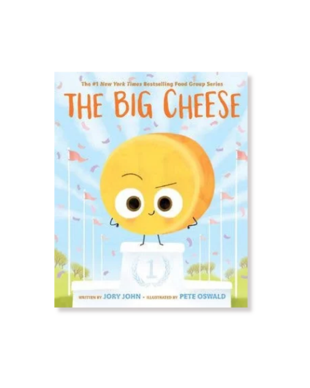 The Big Cheese : Jory John & Pete Oswald