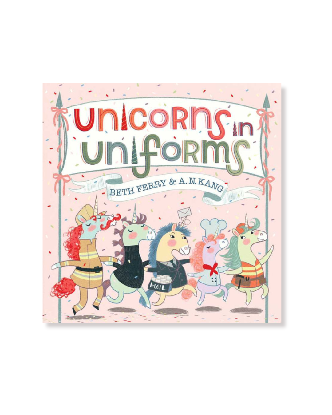 Unicorns in Uniforms by Beth Ferry