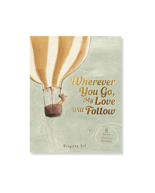 Wherever You Go, My Love Will Follow