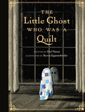 The Little Ghost Who Was A Quilt (Gift ED)